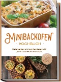 Cover-Bild zum Titel 'Minibackofen Kochbuch: Die leckersten Minibackofen Rezepte für jeden Geschmack und Anlass - inkl. Brotrezepten, Fingerfood, Low Carb & Fitnessrezepten' von 'Christoph Junker'