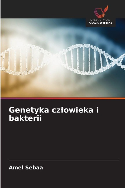 Genetyka cz¿owieka i bakterii - Amel Sebaa