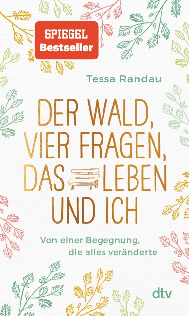 Der Wald, vier Fragen, das Leben und ich Von einer Begegnung, die alles veränderte - Tessa Randau