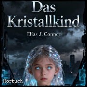 Cover-Bild zum Titel 'Das Kristallkind' von 'Elias J. Connor'