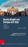 Cover-Bild zum Titel 'Deutschland und Europa seit 1990' von 'Marianne Birthler, Norbert Frei, Philipp Ther, Ton Nijhuis'