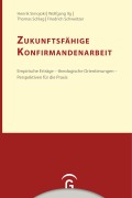 Cover-Bild zum Titel 'Zukunftsfähige Konfirmandenarbeit' von 'Henrik Simojoki, Wolfgang Ilg, Thomas Schlag, Friedrich Schweitzer'