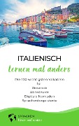 Italienisch lernen mal anders - Die 100 wichtigsten Vokabeln - Sprachen Lernen Mal Anders