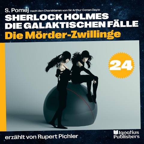 Die Mörder-Zwillinge (Sherlock Holmes - Die galaktischen Fälle, Folge 24) - Arthur Conan Doyle, S. Pomej