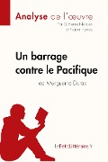 Un barrage contre le Pacifique de Marguerite Duras (Analyse de l'oeuvre) - Lepetitlitteraire, Catherine Nelissen, Nasim Hamou