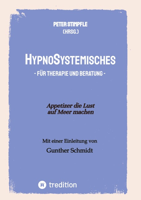 HypnoSystemisches - für Therapie und Beratung - - Peter Stimpfle, Stefan Hammel, Walter Hofmann, Roland Kachler, Katharina Lamprecht