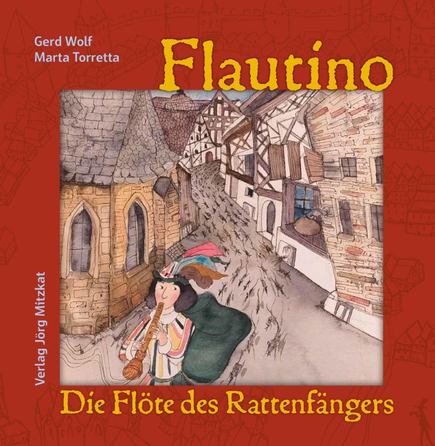 Flautino. Die Flöte des Rattenfänhers von Hameln - Gerd Wolf