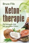 Cover-Bild zum Titel 'Ketontherapie' von 'Bruce Fife'