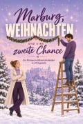 Cover-Bild zum Titel 'Marburg, Weihnachten und eine zweite Chance' von 'Ella Schwarz'