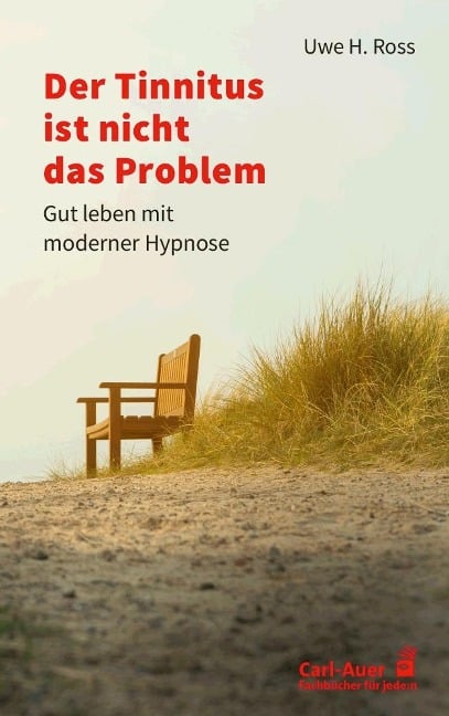 Der Tinnitus ist nicht das Problem - Uwe H. Ross