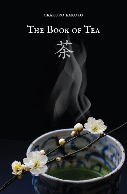 The Book of Tea - Okakura Kakuzo
