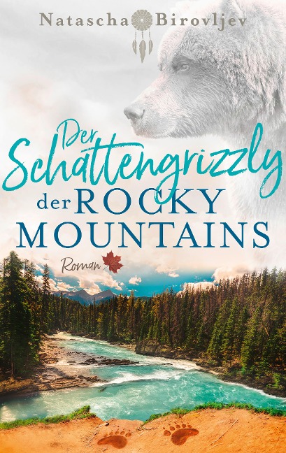 Der Schattengrizzly der Rocky Mountains - Natascha Birovljev