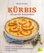 Cover-Bild zum Titel 'Kürbis, M: 120 geniale Rezeptideen' von 'Maria Wurzer'