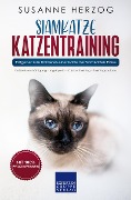 Cover-Bild zum Titel 'Siamkatze Katzentraining - Ratgeber zum Trainieren einer Katze der Siamkatzen Rasse' von 'Susanne Herzog'