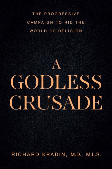 A Godless Crusade - Richard Kradin