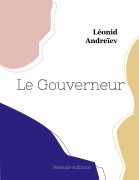 Cover-Bild zum Titel 'Le Gouverneur' von 'Leonid Andreïev'