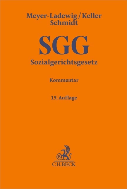 Sozialgerichtsgesetz. SGG - Jens Meyer-Ladewig, Benjamin Schmidt, Sylvia Schmidt, Wolfgang Keller, Stephan Leitherer