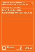 Cover-Bild zum Titel 'Draft Statute of the Multilateral Investment Court' von 'Marc Bungenberg, August Reinisch'