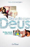Dia a Dia Com Deus - Pachoal Piragine Jr, Kate B. Zaqui, Ingo Zwiener, Marcílio de Oliveira, Romildo Prazeres