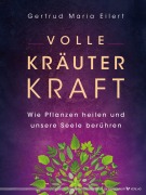 Cover-Bild zum Titel 'Volle Kräuter Kraft' von 'Gertrud Maria Eilert'