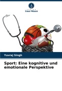 Cover-Bild zum Titel 'Sport: Eine kognitive und emotionale Perspektive' von 'Yuvraj Singh'
