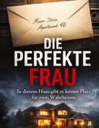 Cover-Bild zum Titel 'Die Perfekte Frau' von 'Dominik Mikulaschek'