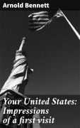 Cover-Bild zum Titel 'Your United States: Impressions of a first visit' von 'Arnold Bennett'