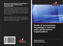 Cover-Bild zum Titel 'Ruolo di innovazione, tecnologia e mercato sulla performance organizzativa' von 'Nosheen Basit, Gohar Mahmood'