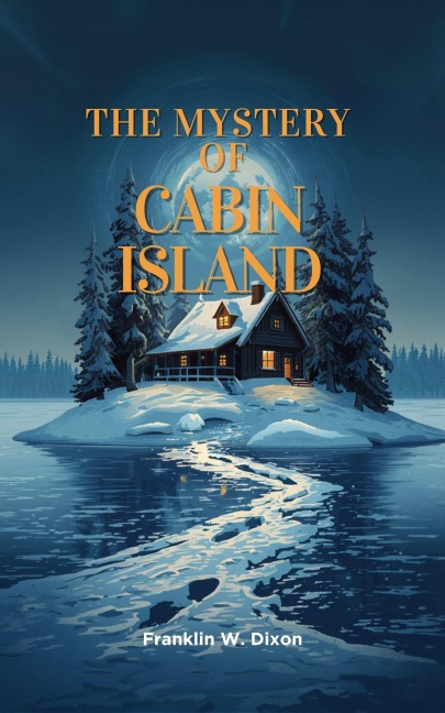 The Mystery of Cabin Island - Franklin W. Dixon