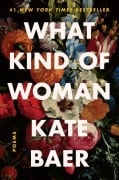 Cover-Bild zum Titel 'What Kind of Woman' von 'Kate Baer'