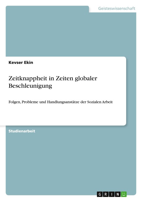Zeitknappheit in Zeiten globaler Beschleunigung - Kevser Ekin