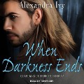 Cover-Bild zum Titel 'When Darkness Ends' von 'Alyssa Rose Ivy, Alexandra Ivy'