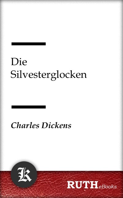 Die Silvesterglocken - Charles Dickens