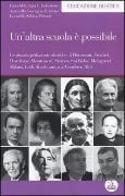 Cover-Bild zum Titel 'Un' altra scuola è possibile. Le grandi pedagogie olistiche di Rousseau, Froebel, Pestalozzi, Montessori, Steiner, Sai Baba, Malaguzzi, Milani, Lodi, Krishnamurti...' von ''