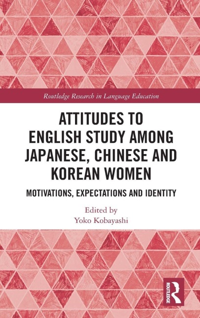 Attitudes to English Study among Japanese, Chinese and Korean Women - 