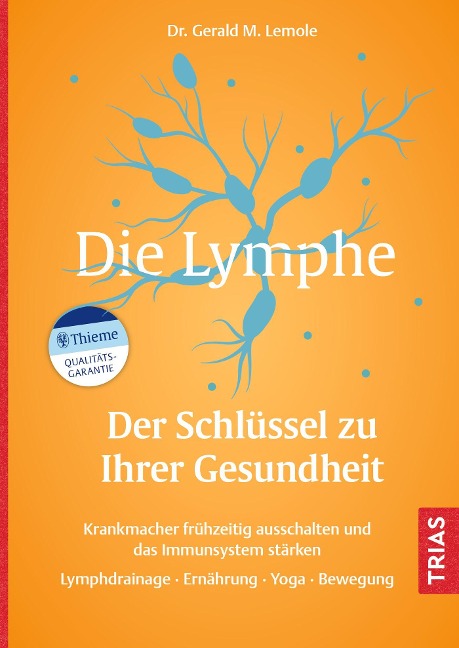 Die Lymphe - Der Schlüssel zu Ihrer Gesundheit - Gerald M. Lemole