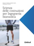 Cover-Bild zum Titel 'Scienza delle costruzioni per Ingegneria biomedica' von 'Paolo Casini, Alessio Gizzi, Marcello Vasta'