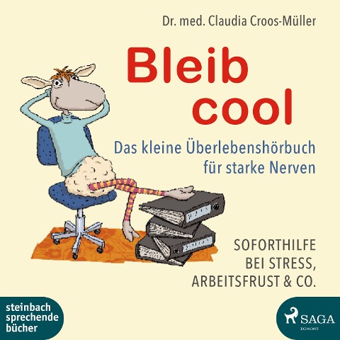Bleib cool - Das kleine Überlebenshörbuch für starke Nerven - Claudia Croos-Müller