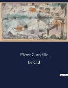 Cover-Bild zum Titel 'Le Cid' von 'Pierre Corneille'