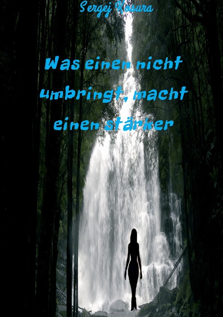 Was einen nicht umbringt, macht einen stärker - Sergej Kosura