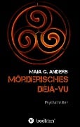Cover-Bild zum Titel 'Mörderisches Déjà-vu' von 'Maja G. Anders'