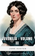 Cover-Bild zum Titel 'Juvenilia - Volume 3' von 'Jane Austen'