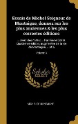 Cover-Bild zum Titel 'Essais de Michel Seigneur de Montaigne, donnez sur les plus anciennes & les plus correctes éditions: ... Avec des notes; ... Par Pierre Coste. Quatrié' von 'Michel Montaigne'
