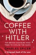 Cover-Bild zum Titel 'Coffee with Hitler' von 'Charles Spicer'