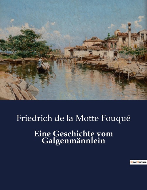 Eine Geschichte vom Galgenmännlein - Friedrich de la Motte Fouqué