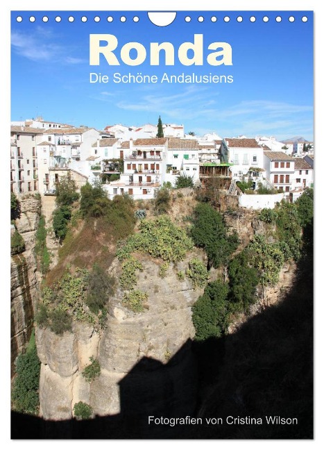 Ronda, die Schöne Andalusiens (Wandkalender 2025 DIN A4 hoch), CALVENDO Monatskalender - Kunstmotivation GbR Wilson