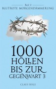 Cover-Bild zum Titel '1000 Höllen bis zur Gegenwart III' von 'Claus Bisle'