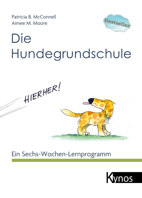 Die Hundegrundschule - Patricia B. McConnell, Aimee M. Moore