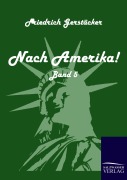Cover-Bild zum Titel 'Nach Amerika!' von 'Friedrich Gerstäcker'