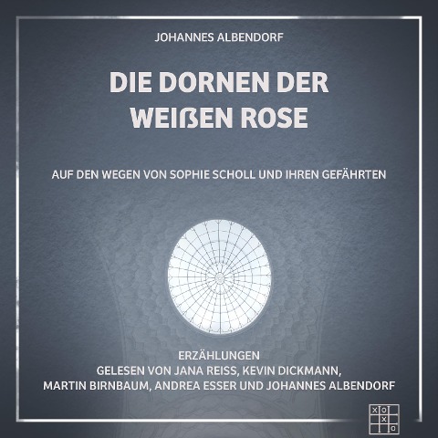 Die Dornen der Weißen Rose - Johannes Albendorf